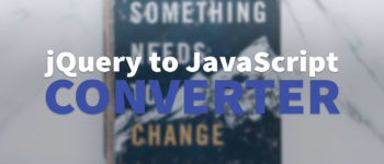 jQuery to JavaScript Converter (Online tool + instructions)