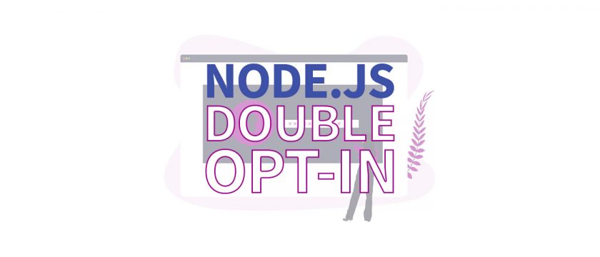 Double Opt-In in Node.js: Bestätigungsmails versenden Double Opt-In in Node.js: Bestätigungsmails versenden Thumbnail